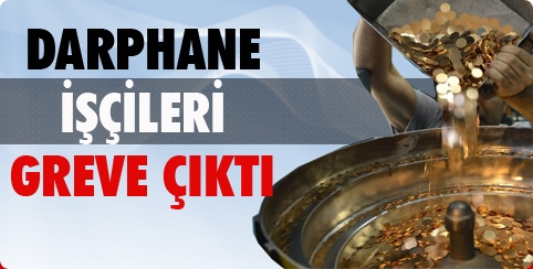 Darphane işçileri greve çıktı!