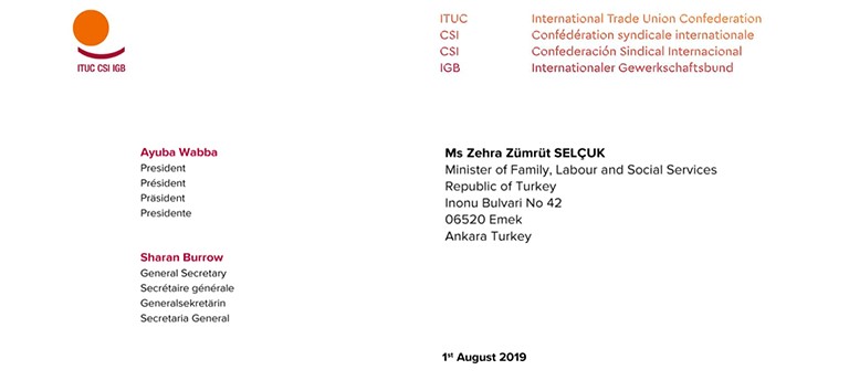 ITUC Genel Başkanı ve Genel Sekreteri’nden Aile, Çalışma ve Sosyal Hizmetler Bakanı Zehra Zümrüt Selçuk’a Mektup!