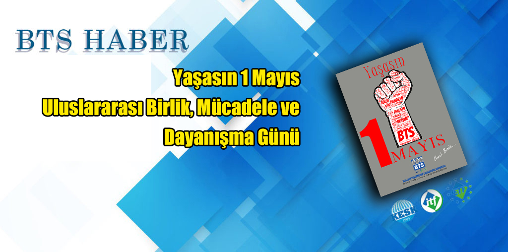 Yoksullaşma, Özelleştirme, Anti Demokratik Uygulamalar ve Hukuksuzluklarla 1 Mayıs’a …