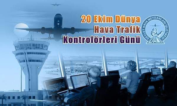 20 Ekim Hava Trafik Kontrolörleri Günü Kutlu Olsun!