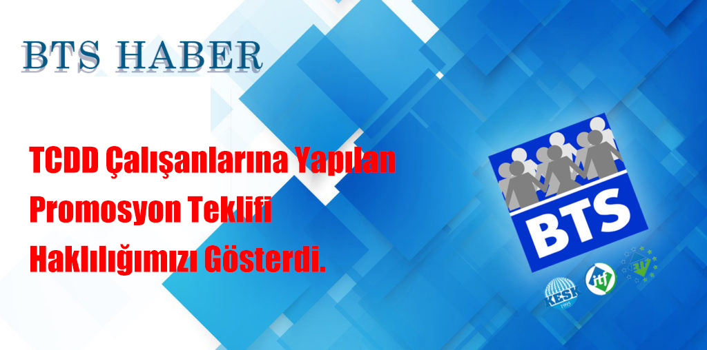 TCDD Çalışanlarına Yapılan Promosyon Teklifi Haklılığımızı Gösterdi.