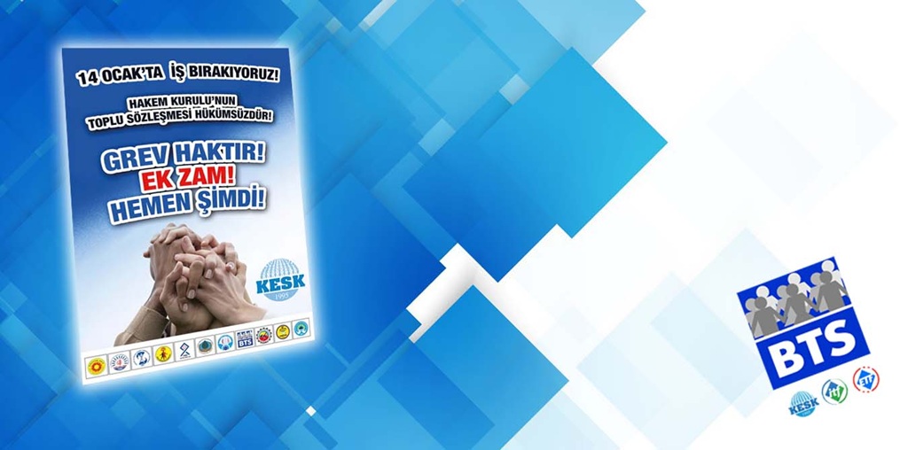 14 Ocak'ta İş Bırakıyoruz!